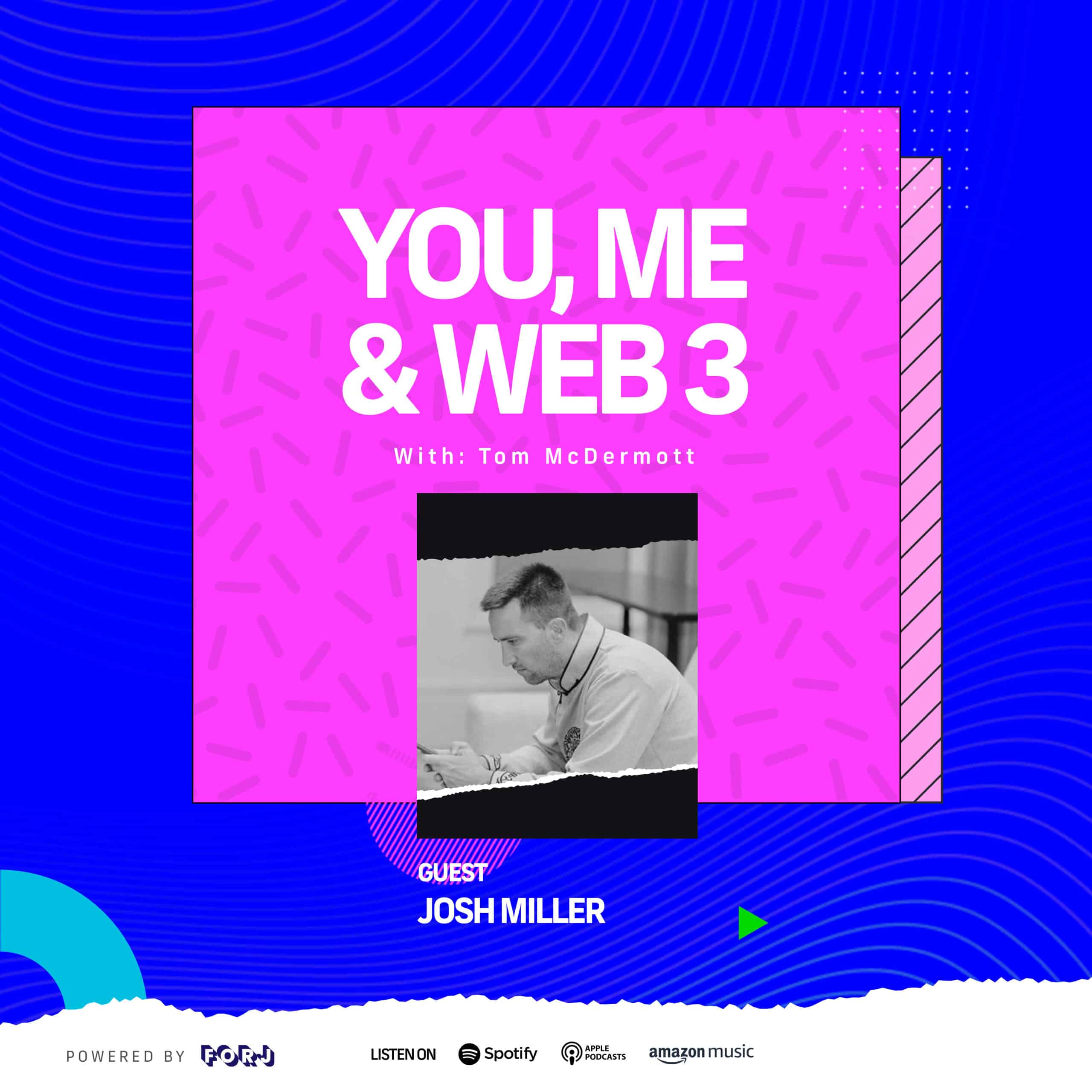 You, Me, & Web3: Josh Miller – Cardano and CWorld